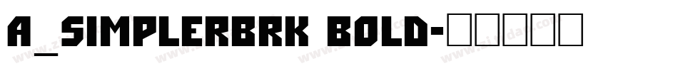 a_SimplerBrk Bold字体转换